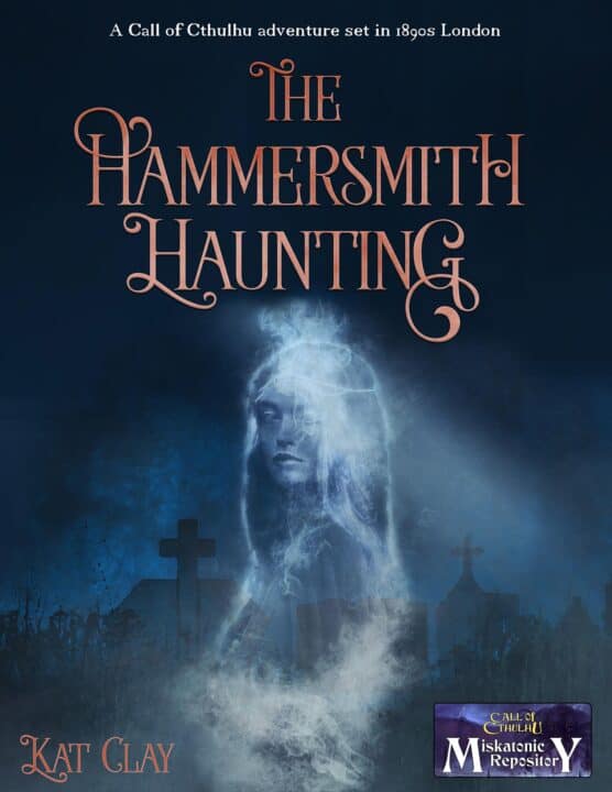 The Hammersmith Haunting Call of Cthulhu book cover with a picture of a ghostly woman in front of a cemetery with elaborate text